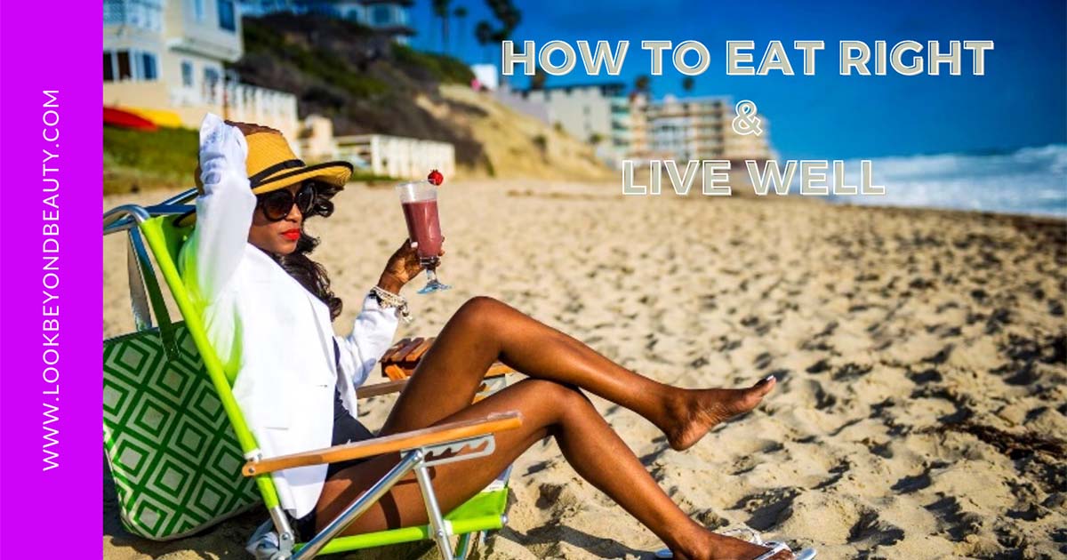 How To Eat Right and Live Well